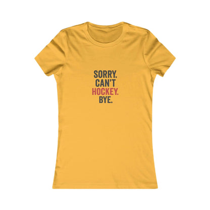 Sorry Can't Hockey Bye Shirt – Funny Hockey Mom Tee