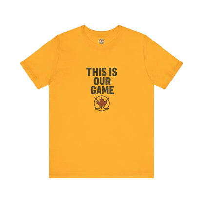 This Is Our Game Women's T-Shirt – Canada Maple Leaf Tee