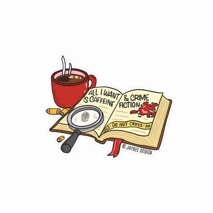 All I Want Is Caffeine & Crime Fiction Sticker