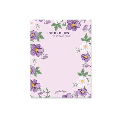I Should Do This . . . But Probably Won't- Notepad