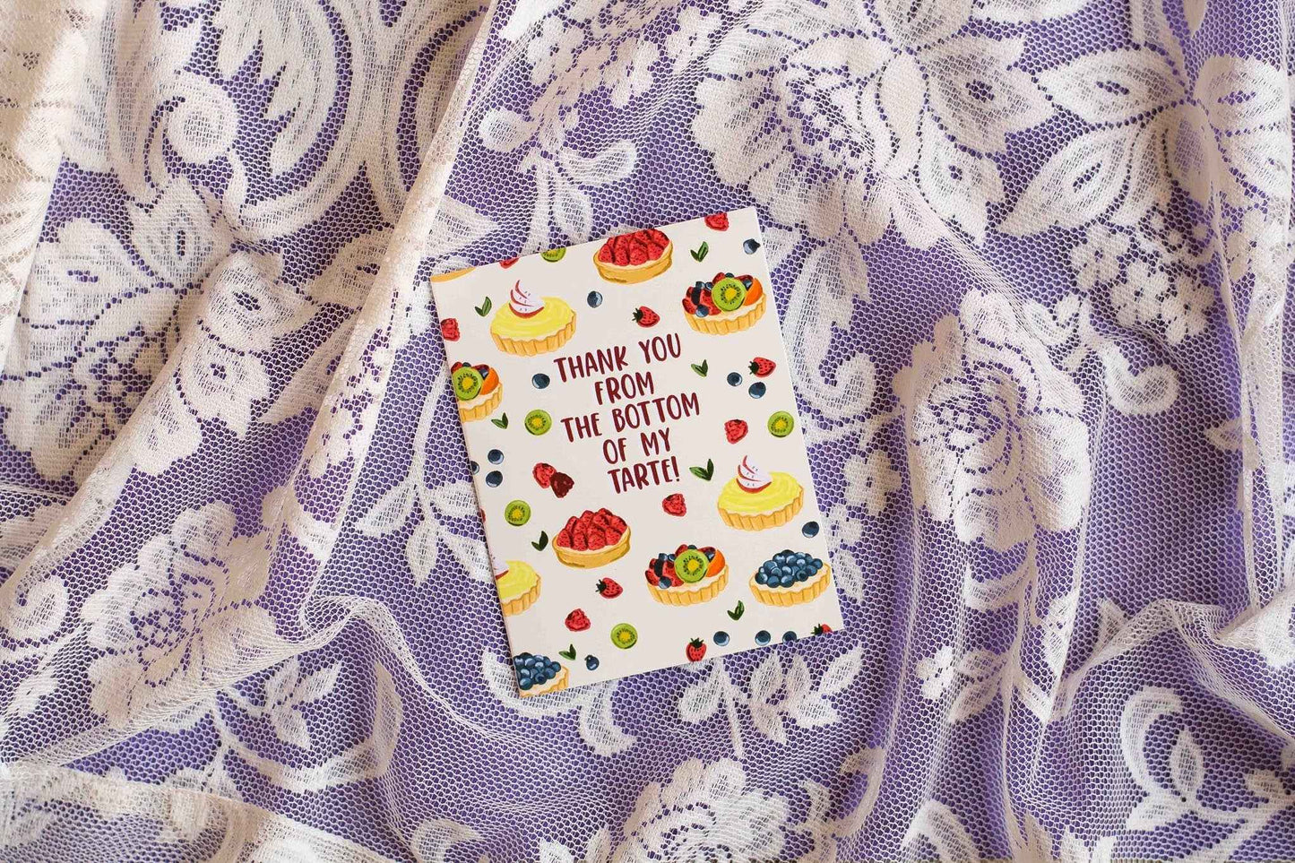 Thank You From The Bottom Of My Tarte!- Greeting Card