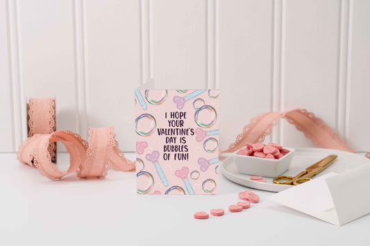 I Hope Your Valentine's Day  Is Bubbles Of Fun!- Greeting Card
