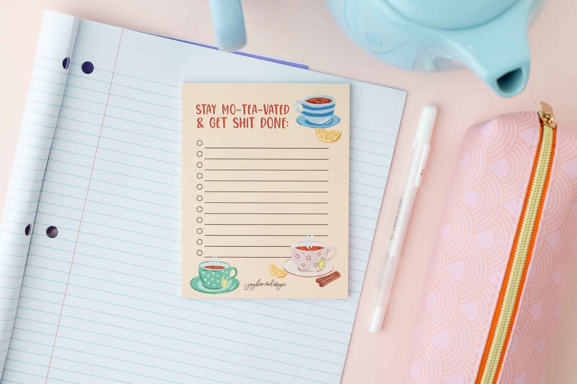 Stay Mo-Tea-Vated & Get Shit Done Notepad