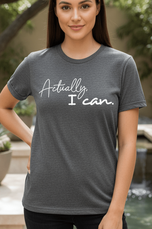 Actually I Can T-Shirt