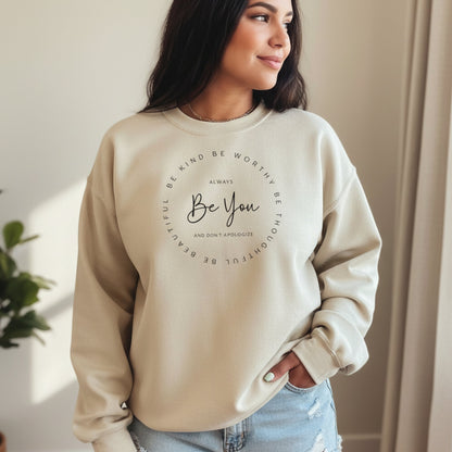 Be You Be Kind, Be Thoughtful, Be Worthy, Be Beautiful Sweatshirt