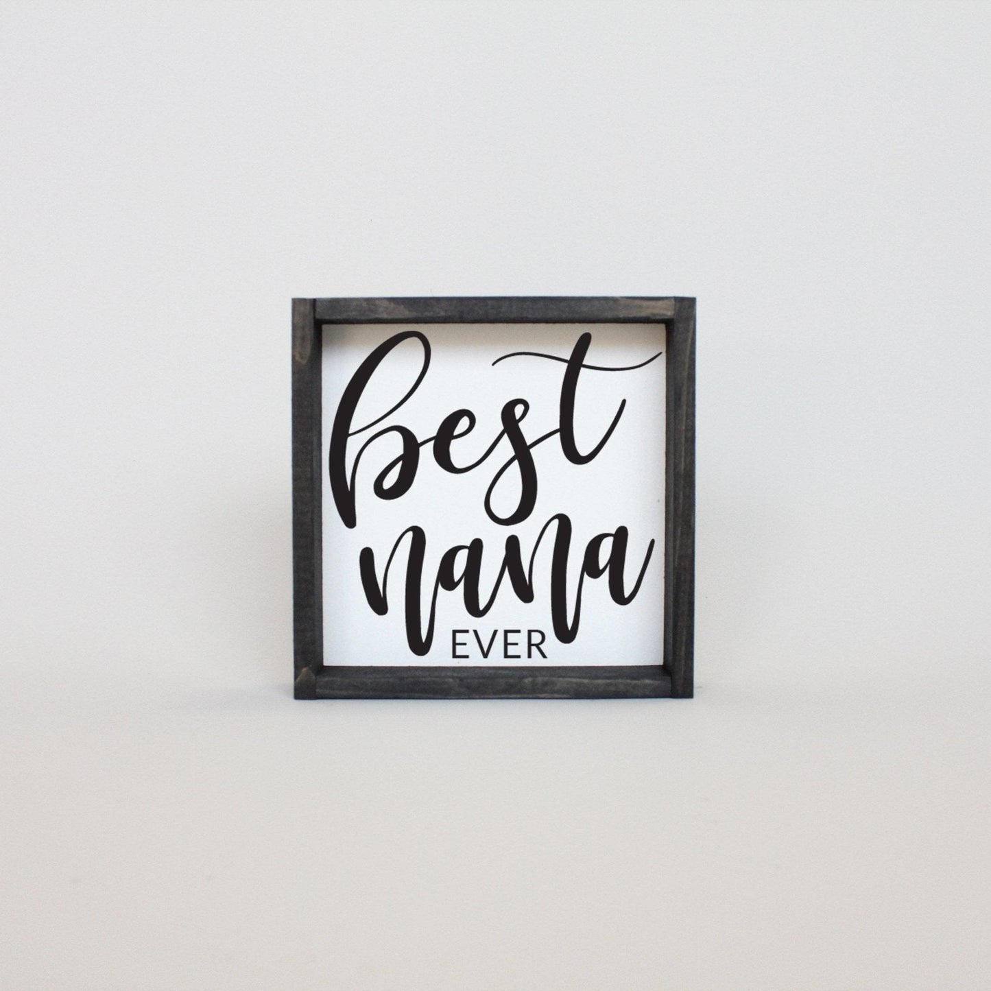 Best Nana Ever Mini Wood Sign