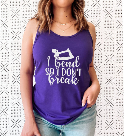 I Bend So I Don’t Break Yoga Tank Top