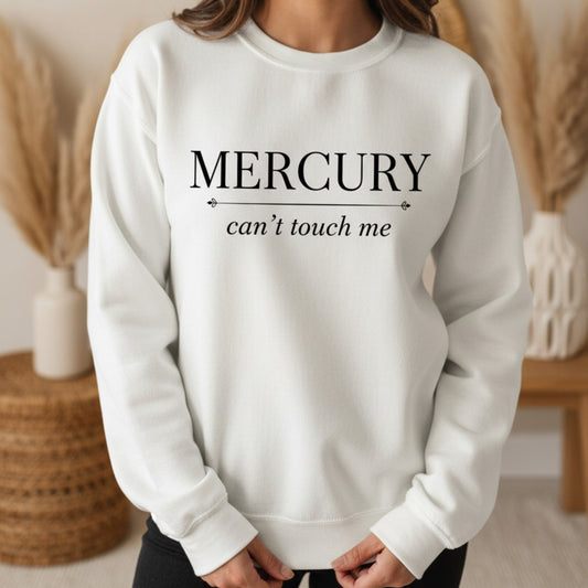 Mercury Can't Touch Me Sweatshirt | Astrology Crewneck for Women | Mercury Retrograde Gift