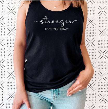 Stronger Than Yesterday Tank Top