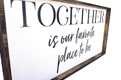 Together Is Our Favorite Place To Be Wood Sign - AURABAGS SHOP