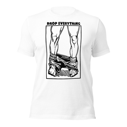 Drop Everything T-Shirt