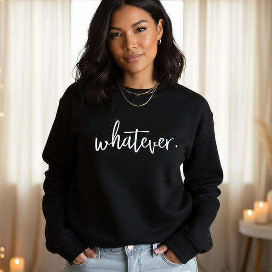 Whatever Pullover Sweatshirt