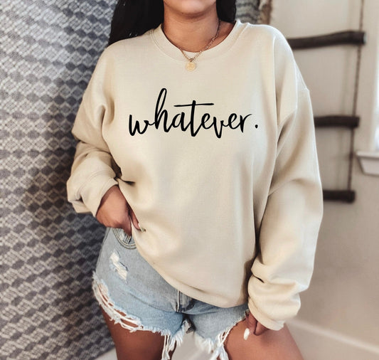 Whatever Pullover Sweatshirt